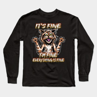 It's Fine Everything Is Fine Long Sleeve T-Shirt